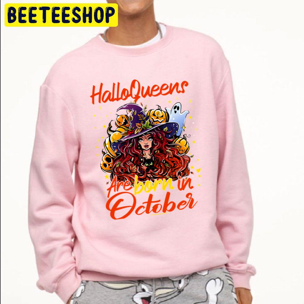 Halloqueens Are Born In October Halloween Queens Birthday Trending Unisex Sweatshirt Halloqueens Are Born In October Halloween Queens Birthday Trending Unisex Sweatshirt