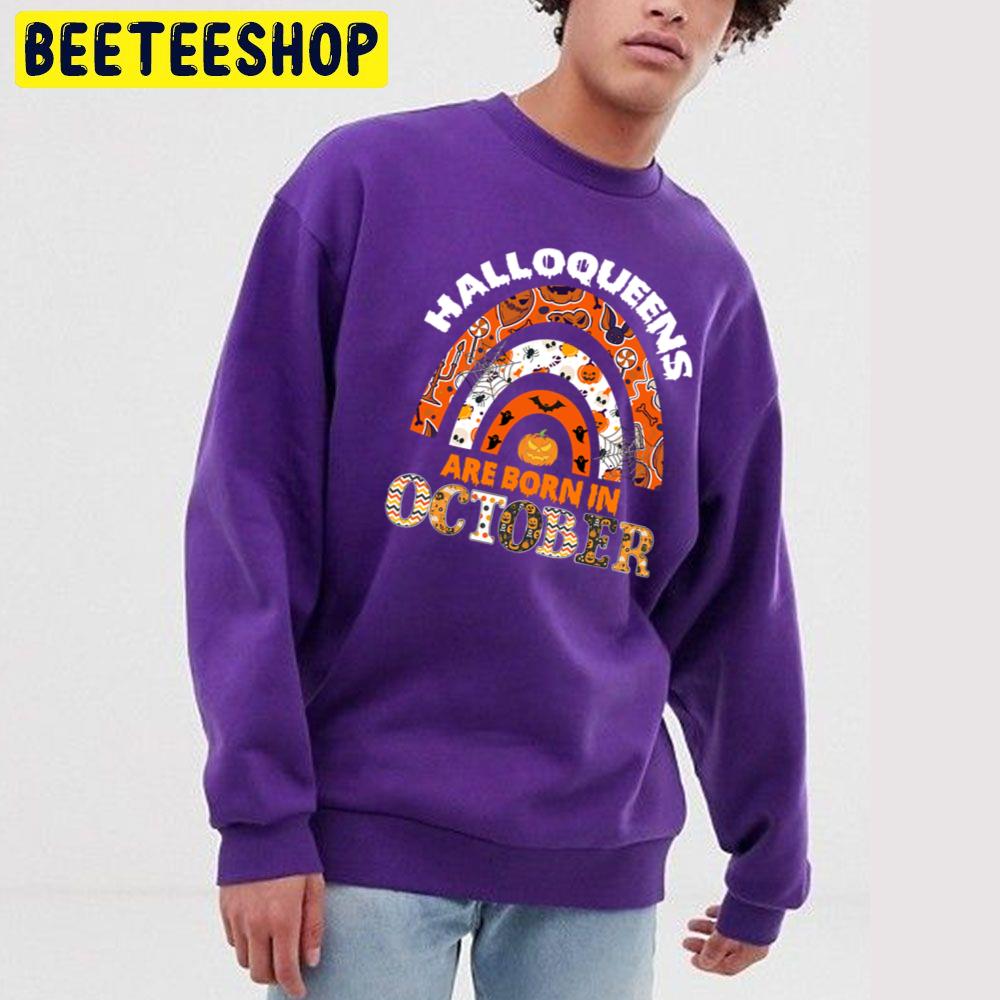 Halloqueens Are Born In October Rainbow Halloween Trending Unisex Sweatshirt Halloqueens Are Born In October Rainbow Halloween Trending Unisex Sweatshirt