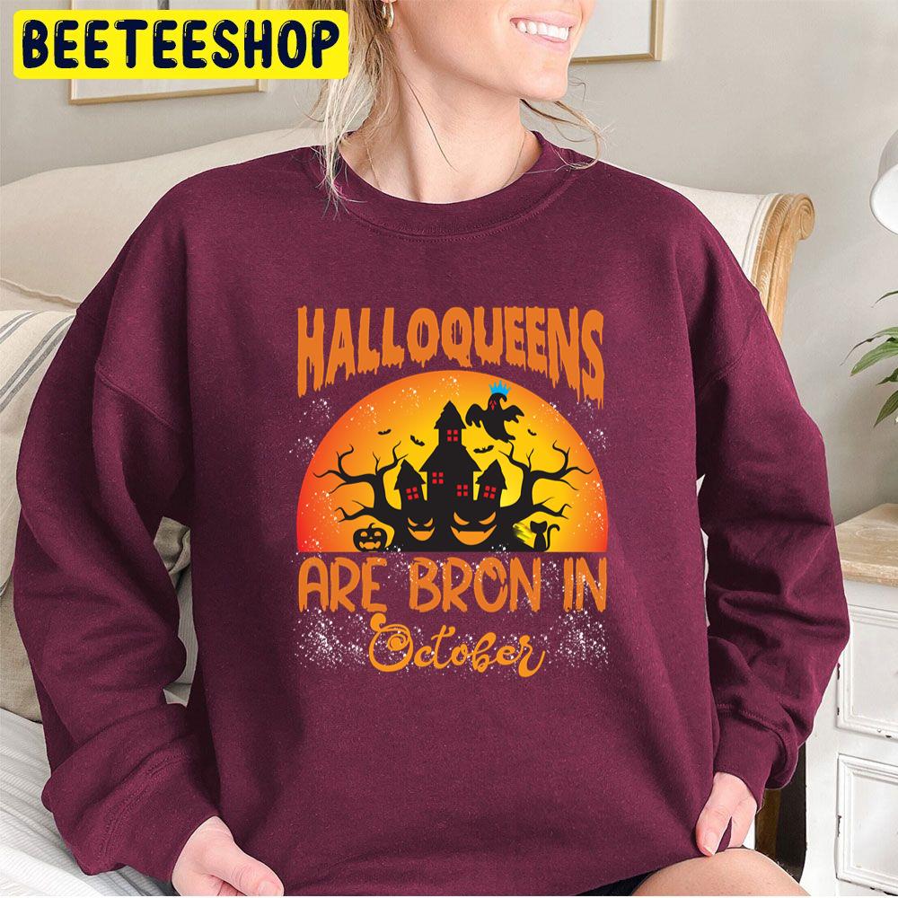 Halloqueens Are Born In October Scary Halloween Trending Unisex Sweatshirt Halloqueens Are Born In October Scary Halloween Trending Unisex Sweatshirt