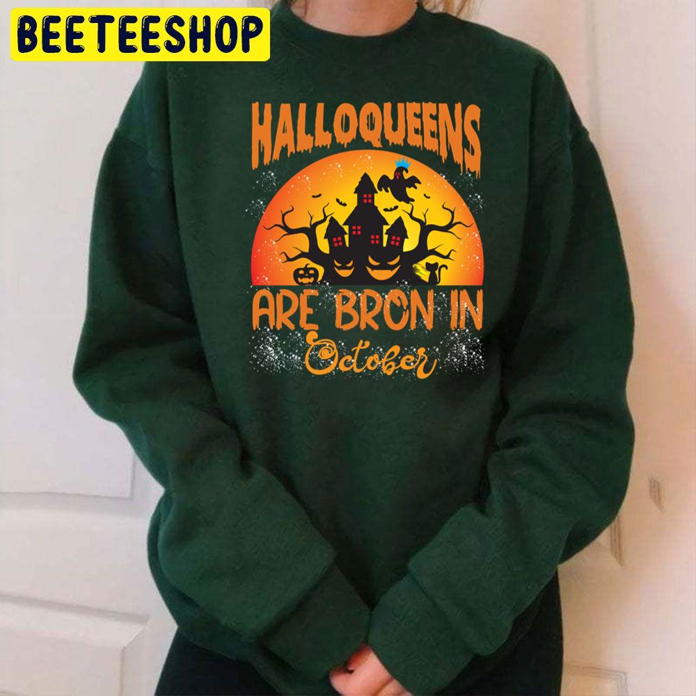Halloqueens Are Born In October Scary Halloween Trending Unisex Sweatshirt Halloqueens Are Born In October Scary Halloween Trending Unisex Sweatshirt