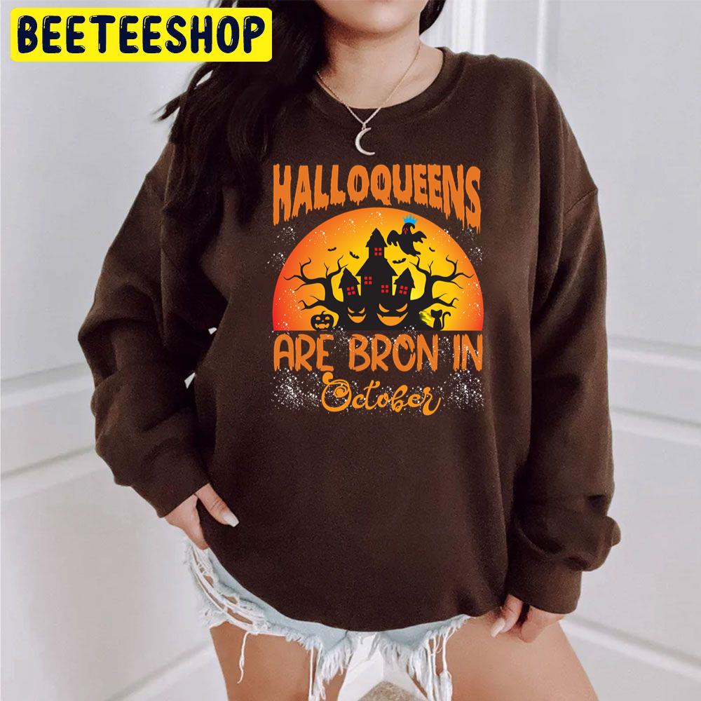 Halloqueens Are Born In October Scary Halloween Trending Unisex Sweatshirt Halloqueens Are Born In October Scary Halloween Trending Unisex Sweatshirt