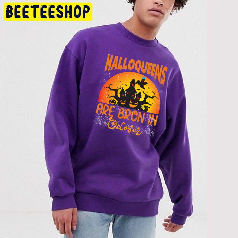 Halloqueens Are Born In October Scary Halloween Trending Unisex Sweatshirt Halloqueens Are Born In October Scary Halloween Trending Unisex Sweatshirt