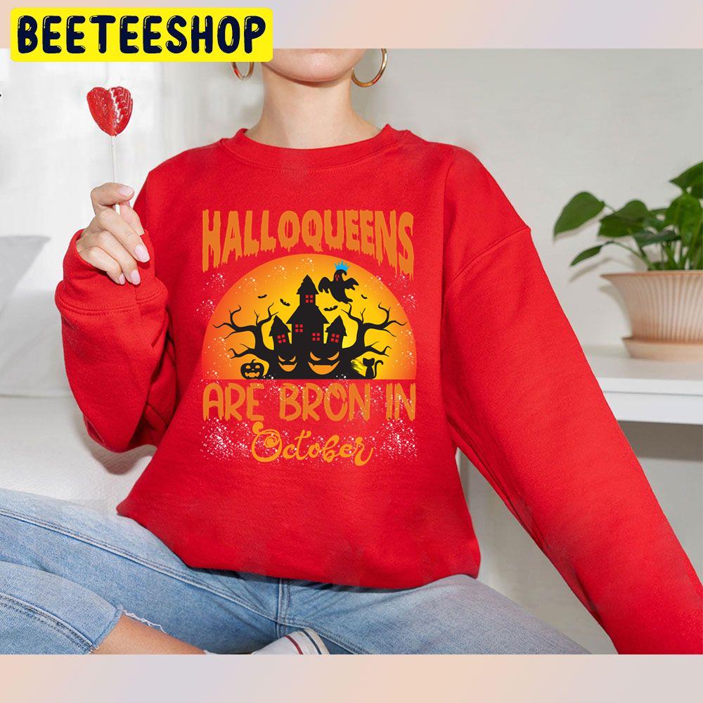 Halloqueens Are Born In October Scary Halloween Trending Unisex Sweatshirt Halloqueens Are Born In October Scary Halloween Trending Unisex Sweatshirt
