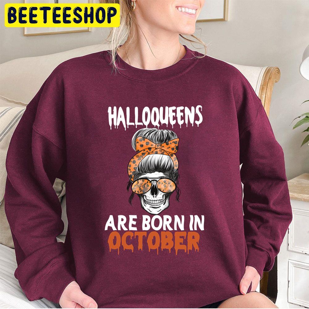 Halloqueens Are Born In October Skull Girl Trending Unisex Sweatshirt Halloqueens Are Born In October Skull Girl Trending Unisex Sweatshirt