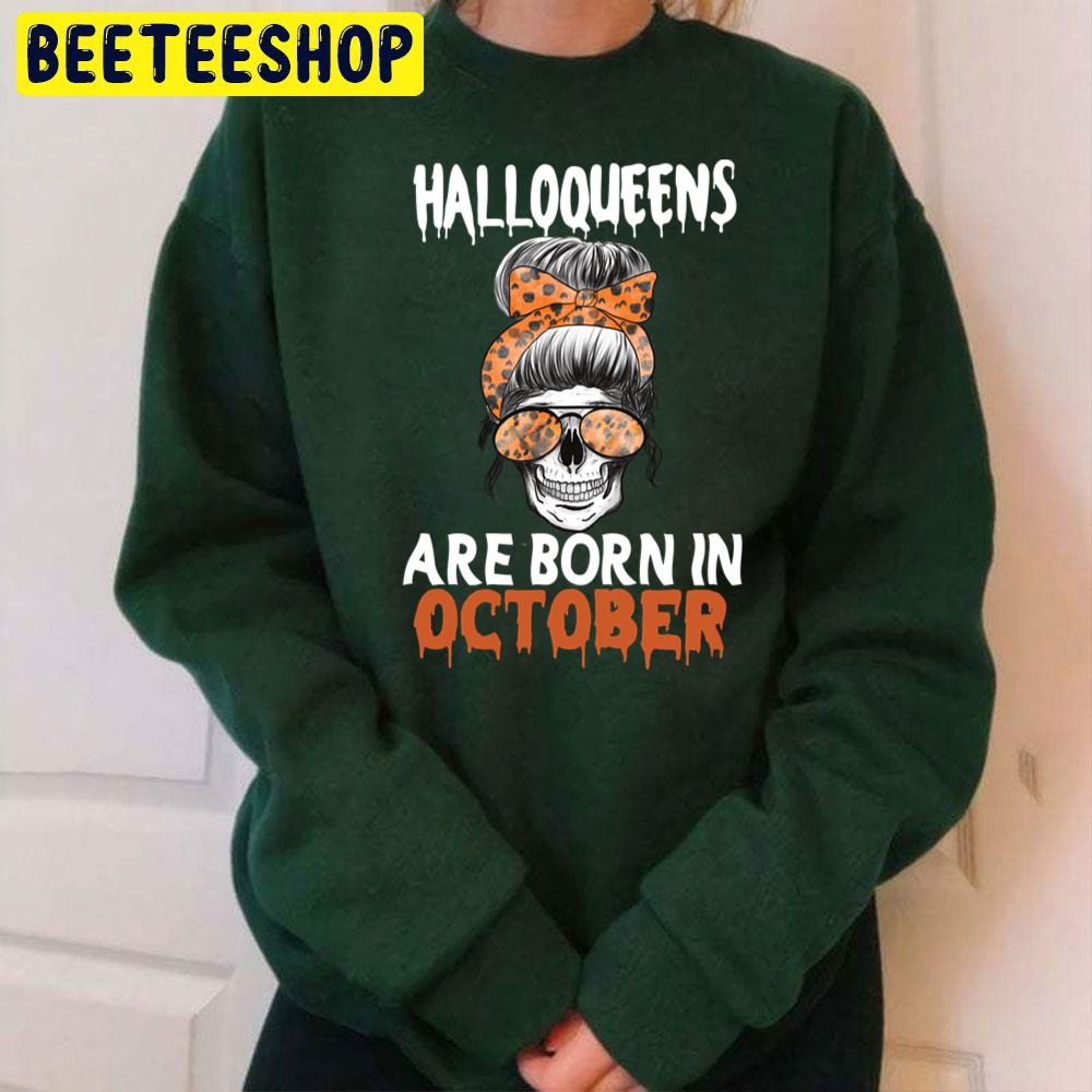 Halloqueens Are Born In October Skull Girl Trending Unisex Sweatshirt Halloqueens Are Born In October Skull Girl Trending Unisex Sweatshirt