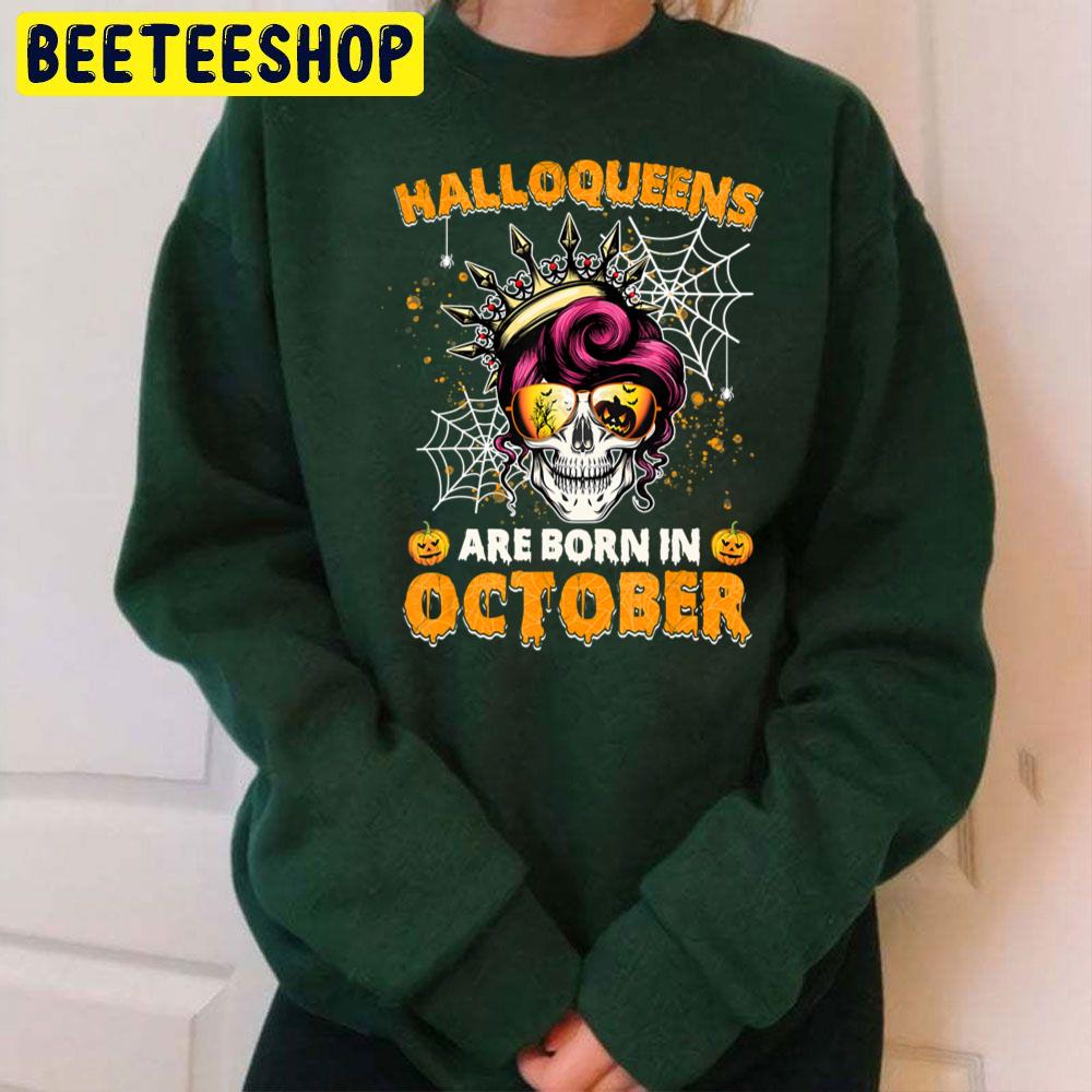Halloqueens Are Born In October Skull Messy Trending Unisex Sweatshirt Halloqueens Are Born In October Skull Messy Trending Unisex Sweatshirt