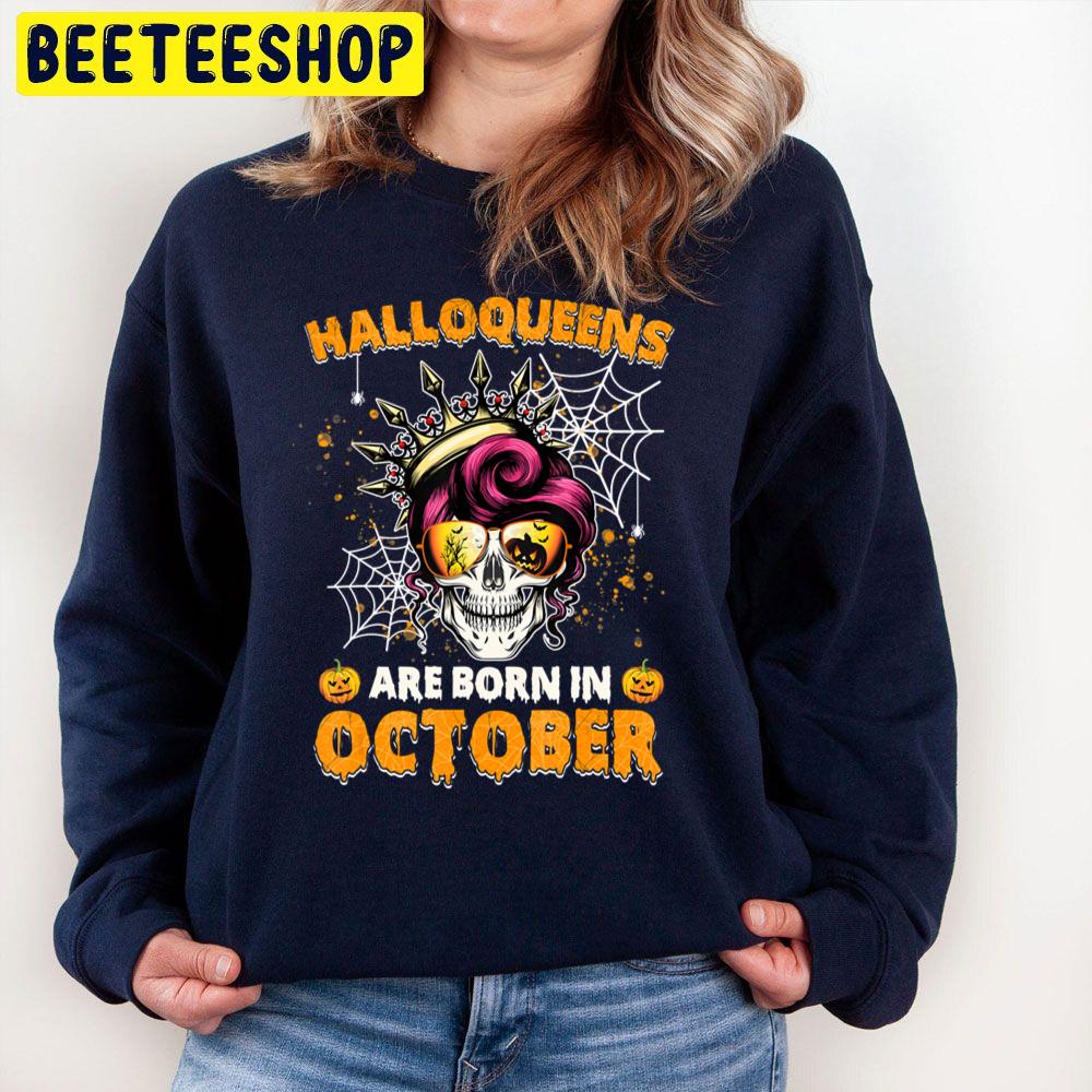 Halloqueens Are Born In October Skull Messy Trending Unisex Sweatshirt Halloqueens Are Born In October Skull Messy Trending Unisex Sweatshirt