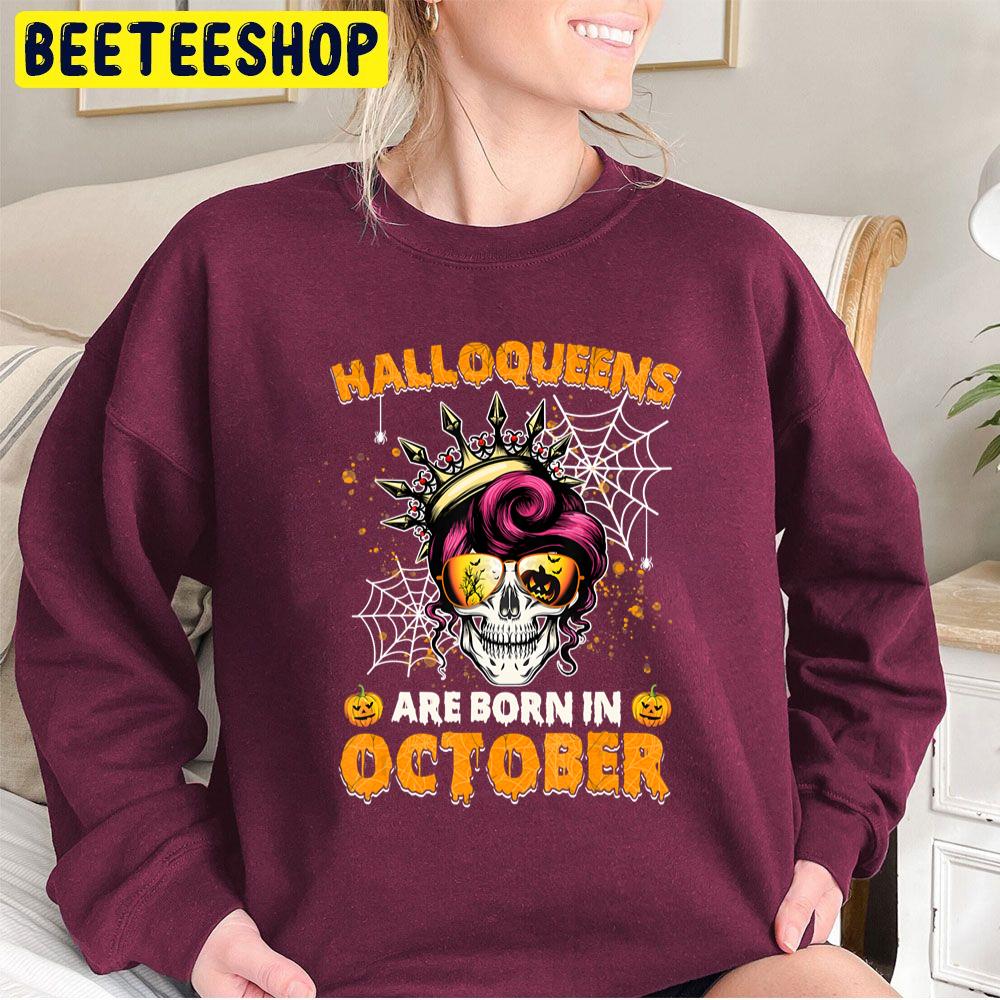 Halloqueens Are Born In October Skull Messy Trending Unisex Sweatshirt Halloqueens Are Born In October Skull Messy Trending Unisex Sweatshirt