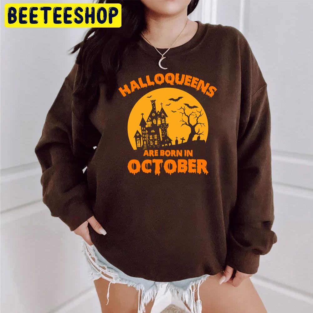 Halloqueens Are Born In October Trending Unisex Sweatshirt Halloqueens Are Born In October Trending Unisex Sweatshirt