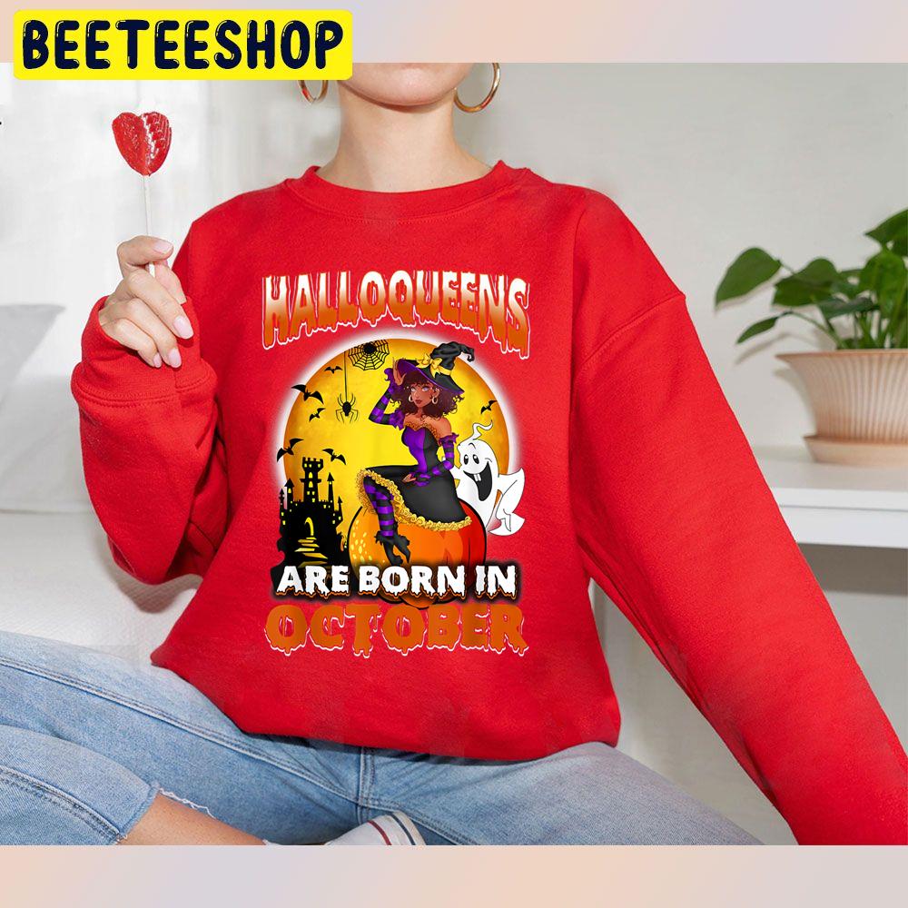 Halloqueens Are Born In October Witch And Boo Trending Unisex Sweatshirt Halloqueens Are Born In October Witch And Boo Trending Unisex Sweatshirt
