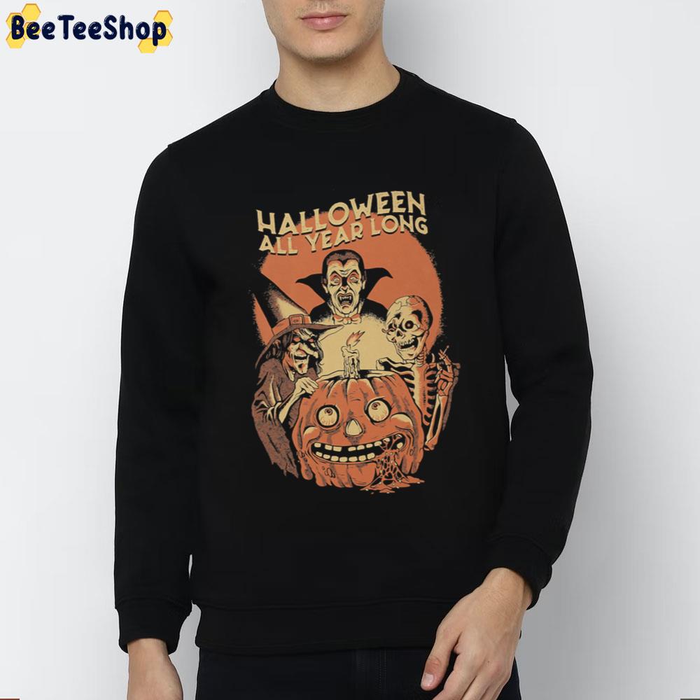 Halloween All Year Long Witch Vampier And Skeleton Trending Unisex Sweatshirt Halloween All Year Long Witch Vampier And Skeleton Trending Unisex Sweatshirt
