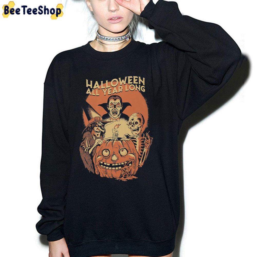 Halloween All Year Long Witch Vampier And Skeleton Trending Unisex Sweatshirt Halloween All Year Long Witch Vampier And Skeleton Trending Unisex Sweatshirt