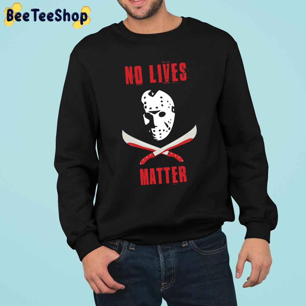 Halloween Jason Mask No Lives Matter Trending Unisex Sweatshirt Halloween Jason Mask No Lives Matter Trending Unisex Sweatshirt