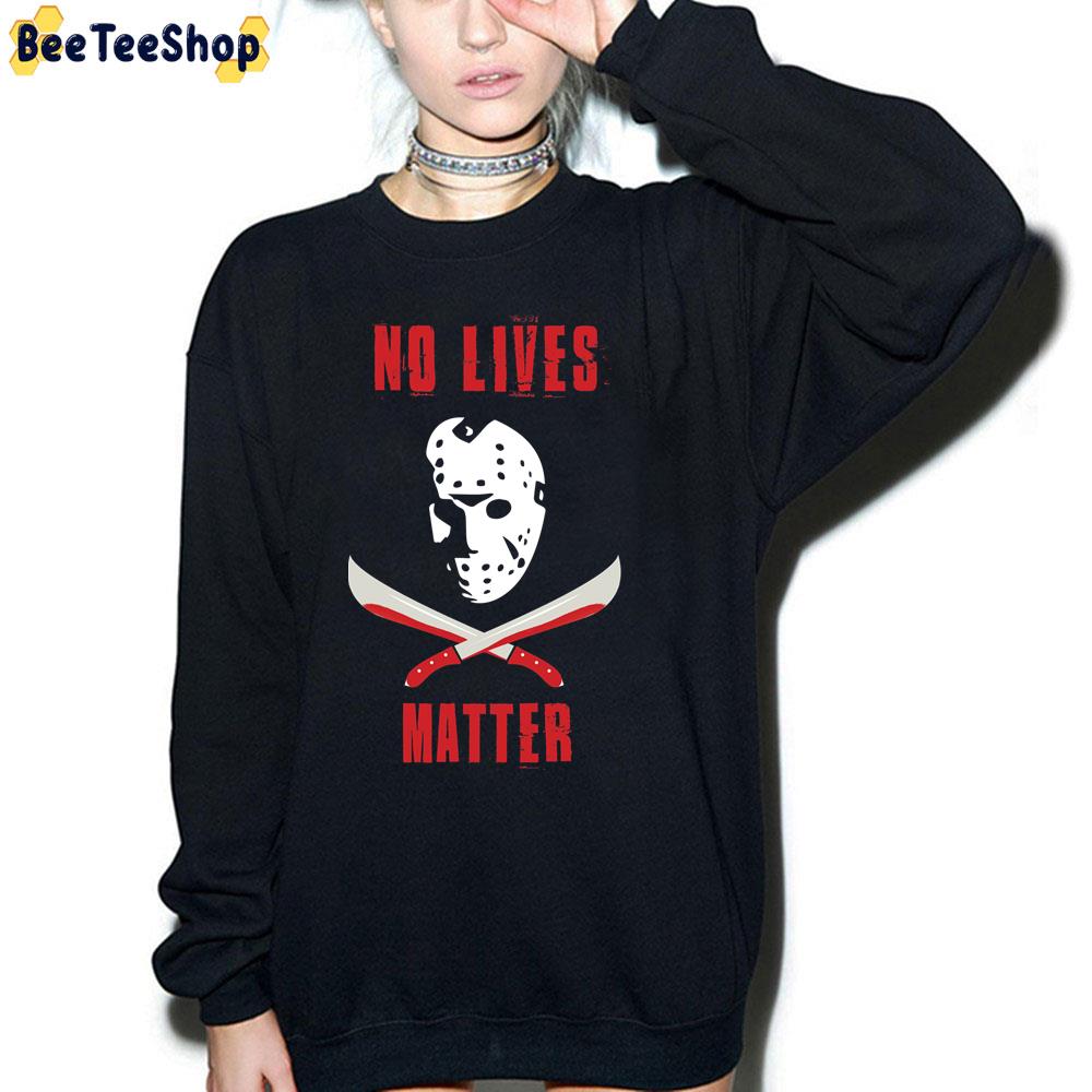 Halloween Jason Mask No Lives Matter Trending Unisex Sweatshirt Halloween Jason Mask No Lives Matter Trending Unisex Sweatshirt