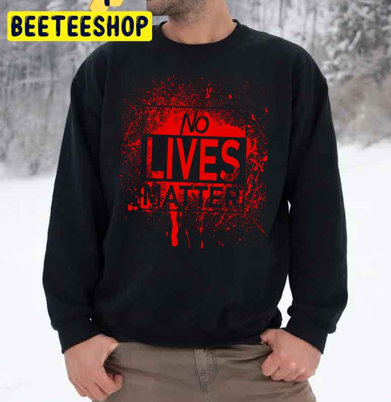 Halloween No Lives Matter Blood Splash Trending Unisex Sweatshirt Halloween No Lives Matter Blood Splash Trending Unisex Sweatshirt