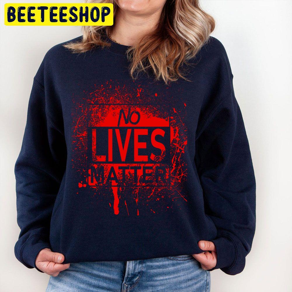 Halloween No Lives Matter Blood Splash Trending Unisex Sweatshirt Halloween No Lives Matter Blood Splash Trending Unisex Sweatshirt
