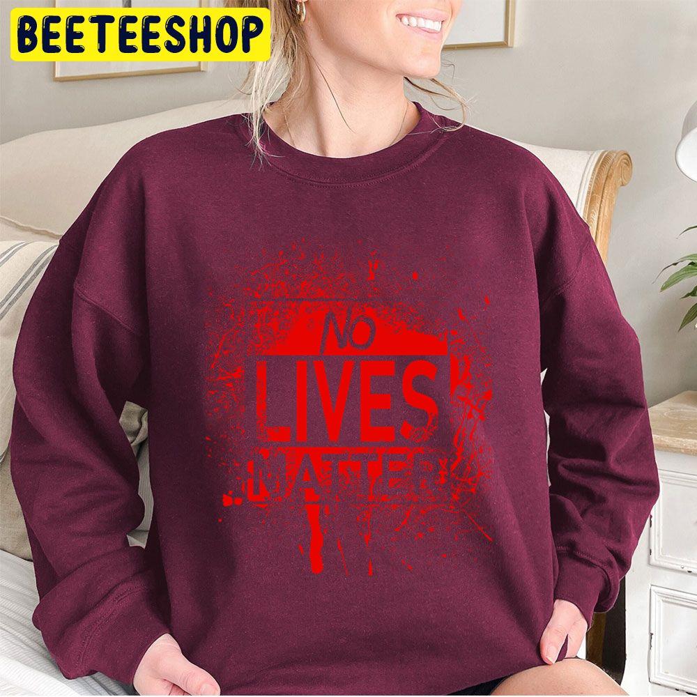 Halloween No Lives Matter Blood Splash Trending Unisex Sweatshirt Halloween No Lives Matter Blood Splash Trending Unisex Sweatshirt