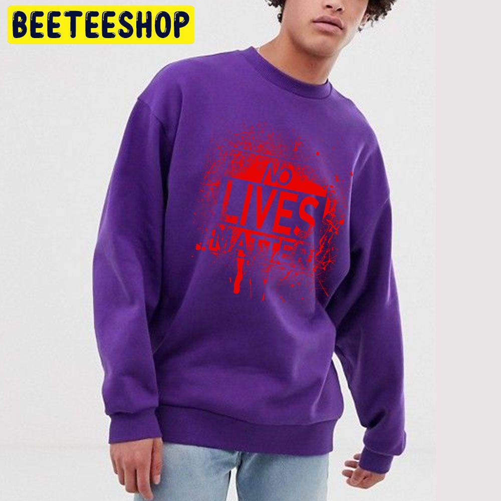 Halloween No Lives Matter Blood Splash Trending Unisex Sweatshirt Halloween No Lives Matter Blood Splash Trending Unisex Sweatshirt