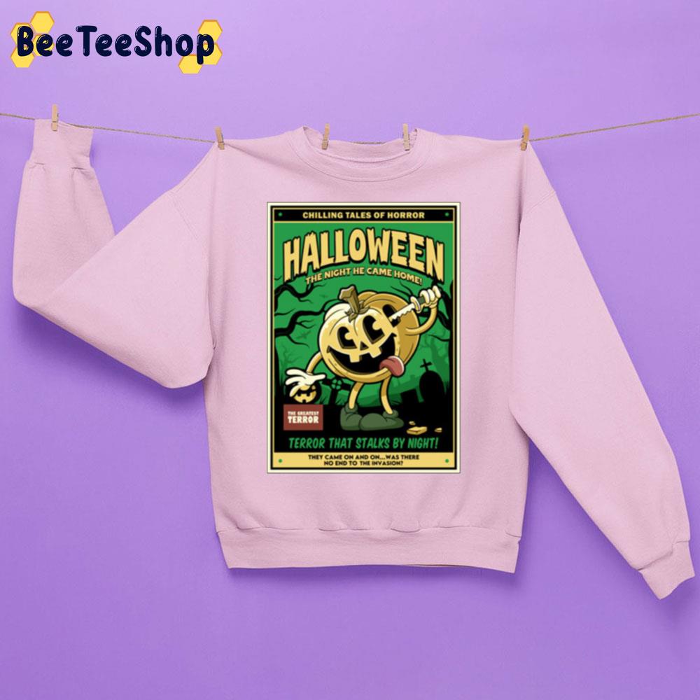 Halloween Terror Halloween The Night He Came Home Trending Unisex Sweatshirt Halloween Terror Halloween The Night He Came Home Trending Unisex Sweatshirt