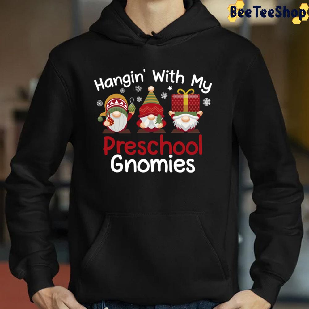Hangin With My Preschool Gnomies Christmas Trending Unisex Sweatshirt Hangin With My Preschool Gnomies Christmas Trending Unisex Sweatshirt