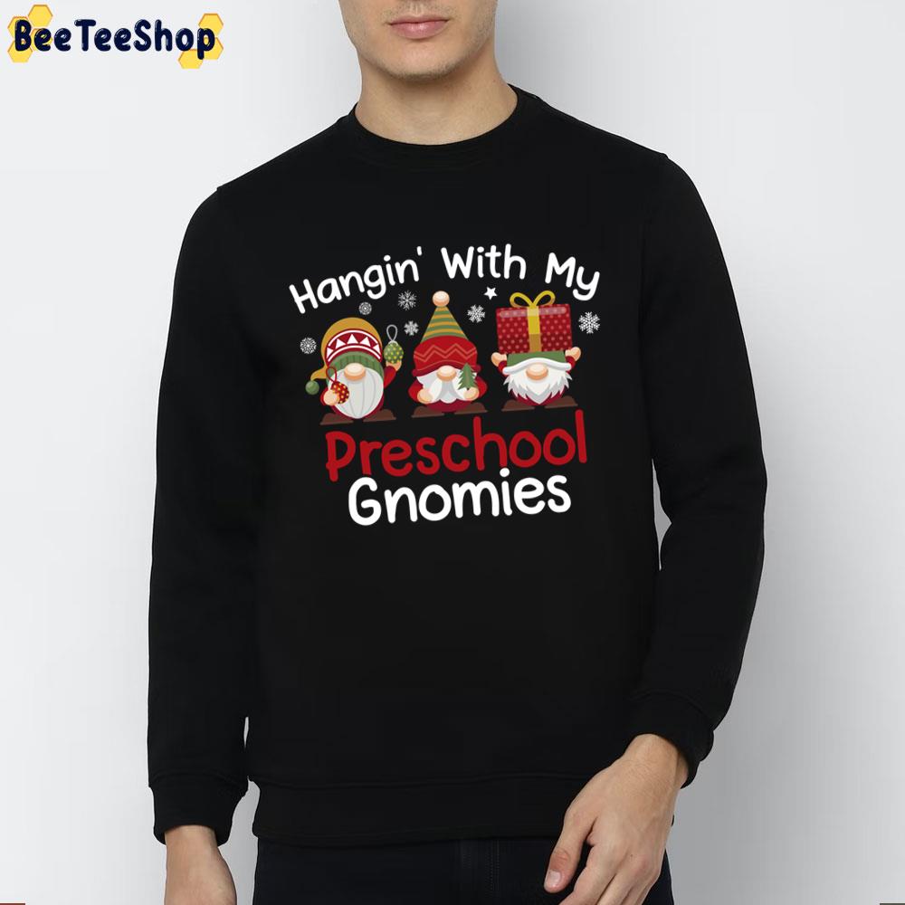 Hangin With My Preschool Gnomies Christmas Trending Unisex Sweatshirt Hangin With My Preschool Gnomies Christmas Trending Unisex Sweatshirt