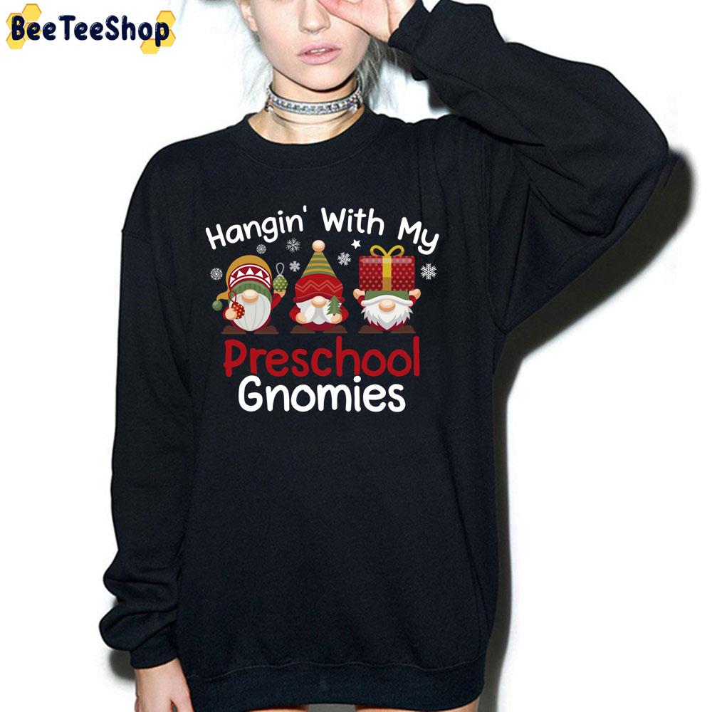 Hangin With My Preschool Gnomies Christmas Trending Unisex Sweatshirt Hangin With My Preschool Gnomies Christmas Trending Unisex Sweatshirt