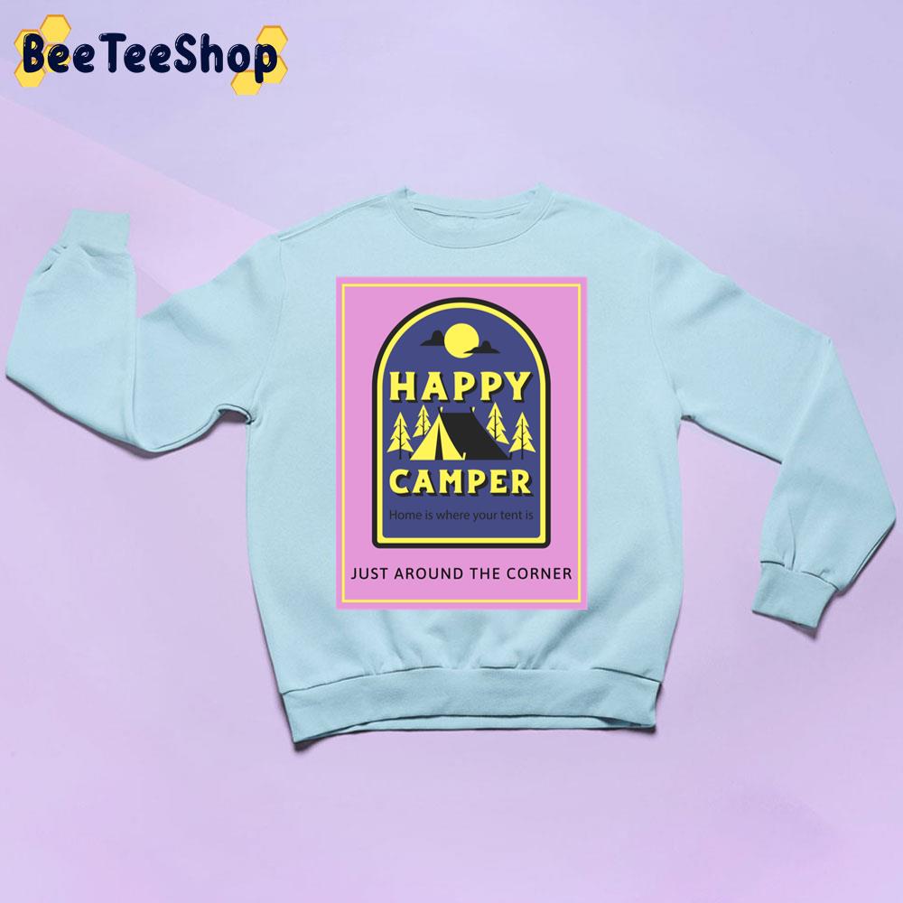 Happy Camper Just Around The Corner Trending Unisex Sweatshirt Happy Camper Just Around The Corner Trending Unisex Sweatshirt