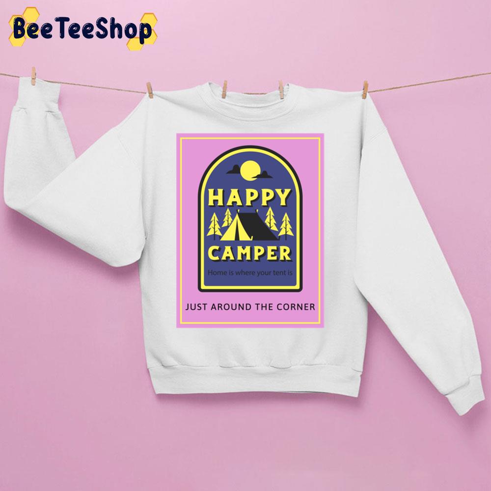 Happy Camper Just Around The Corner Trending Unisex Sweatshirt Happy Camper Just Around The Corner Trending Unisex Sweatshirt