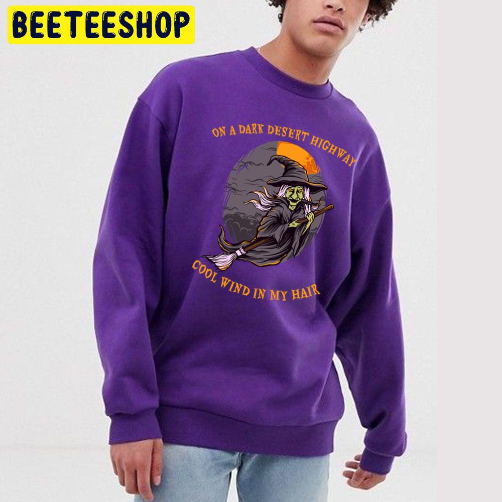 Happy Halloween Witch Riding Brooms On A Dark Desert Highway Trending Unisex Sweatshirt Happy Halloween Witch Riding Brooms On A Dark Desert Highway Trending Unisex Sweatshirt
