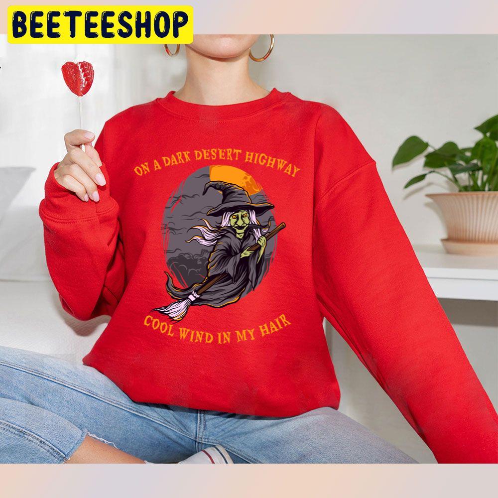 Happy Halloween Witch Riding Brooms On A Dark Desert Highway Trending Unisex Sweatshirt Happy Halloween Witch Riding Brooms On A Dark Desert Highway Trending Unisex Sweatshirt