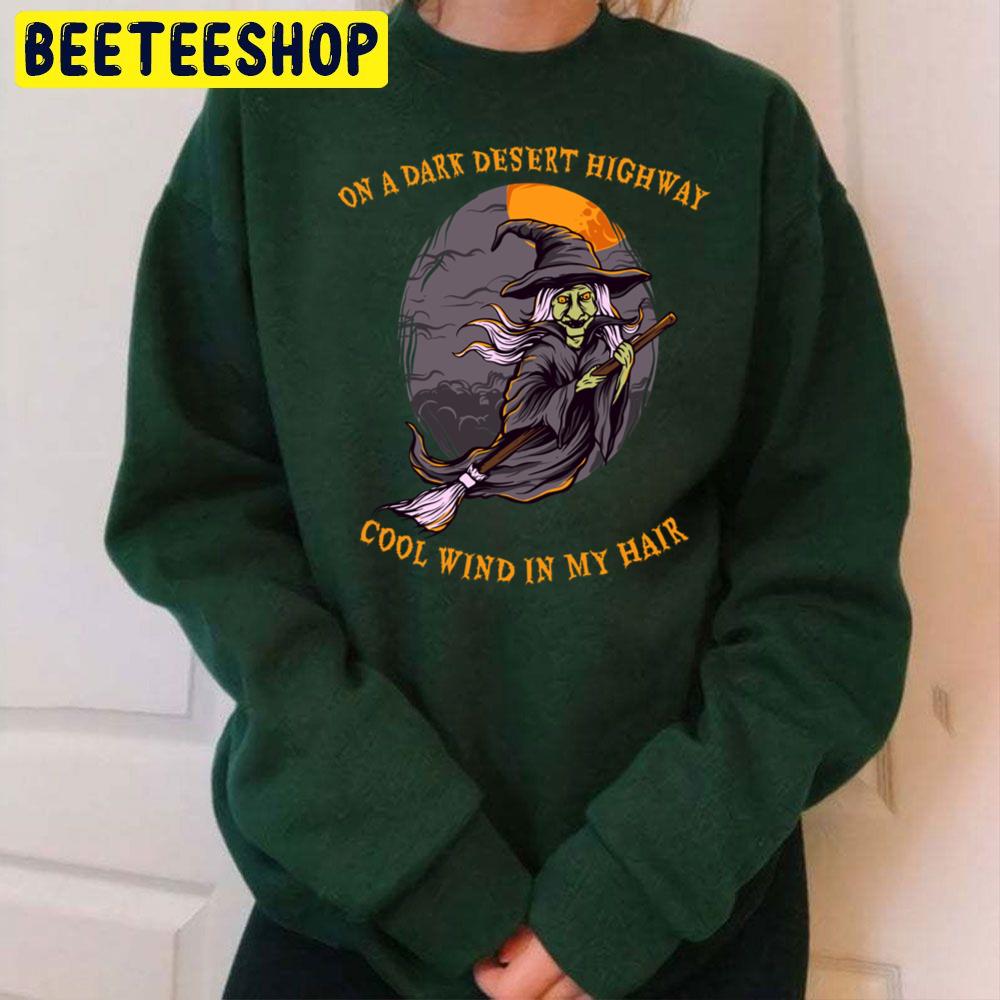 Happy Halloween Witch Riding Brooms On A Dark Desert Highway Trending Unisex Sweatshirt Happy Halloween Witch Riding Brooms On A Dark Desert Highway Trending Unisex Sweatshirt