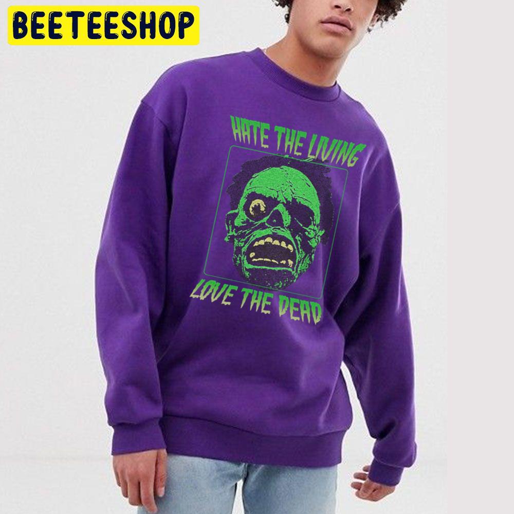 Hate The Living Love The Dead Halloween Trending Unisex Sweatshirt Hate The Living Love The Dead Halloween Trending Unisex Sweatshirt