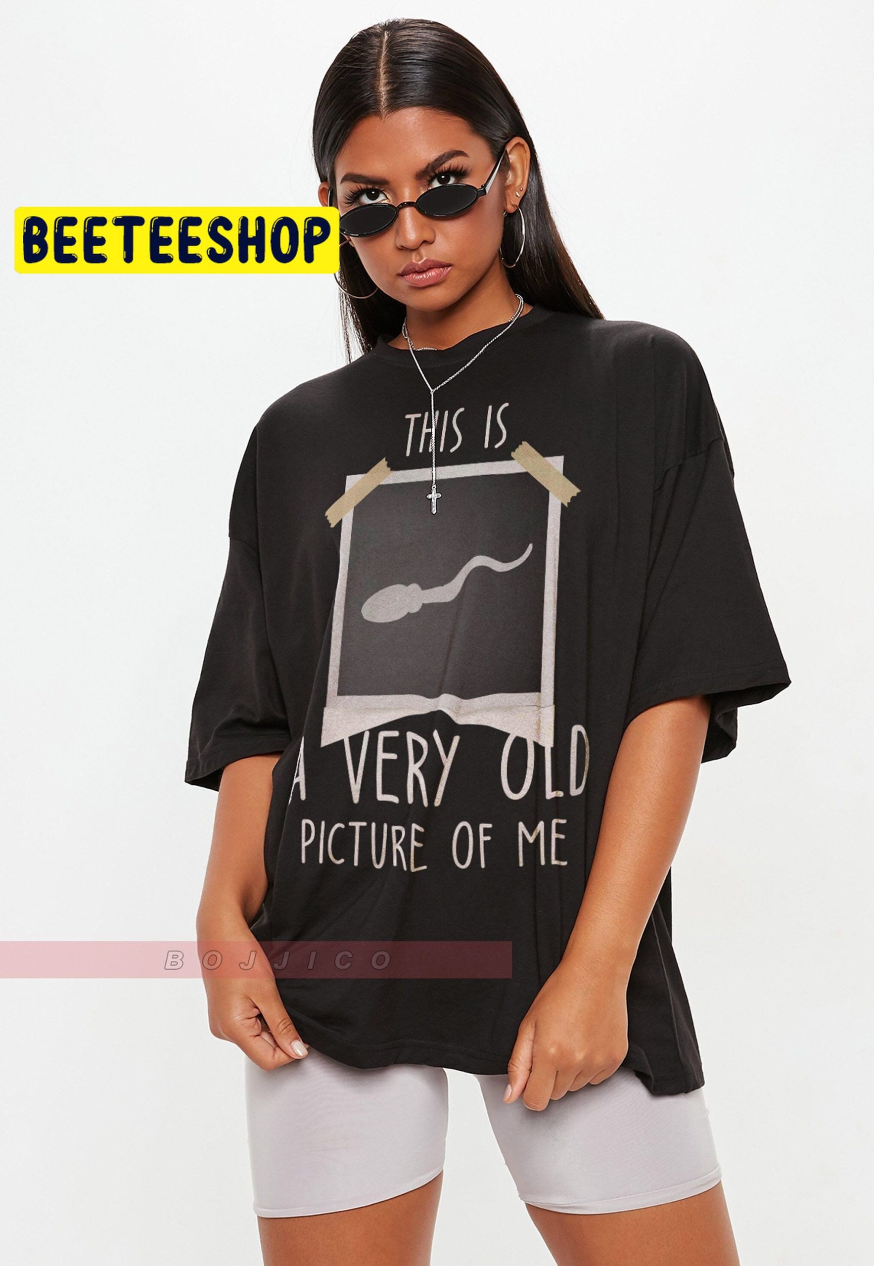 Here Is A Very Old Picture Of Me Unisex Sperm Trending Unisex T-Shirt Here Is A Very Old Picture Of Me Unisex Sperm Trending Unisex T-Shirt