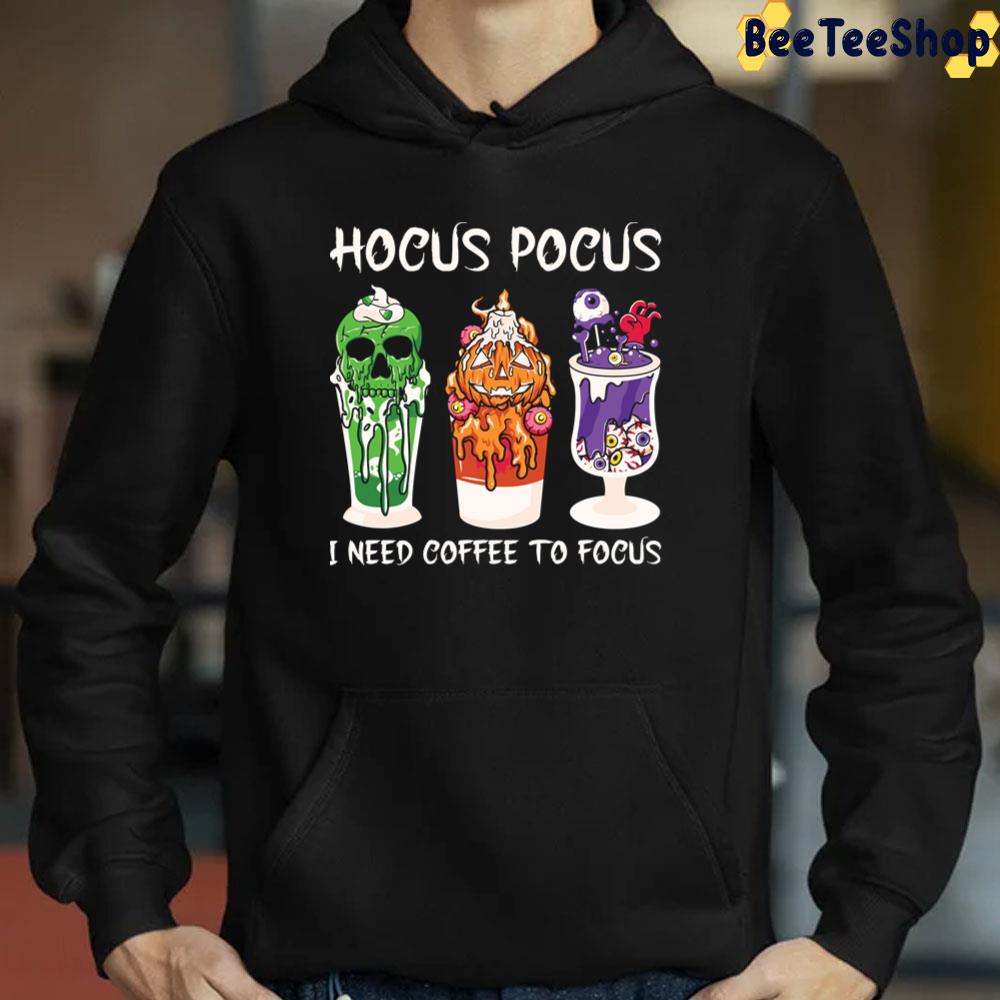 Hocus Pocus I Need Coffee To Focus Funny Coffee Cup Trending Unisex Sweatshirt Hocus Pocus I Need Coffee To Focus Funny Coffee Cup Trending Unisex Sweatshirt