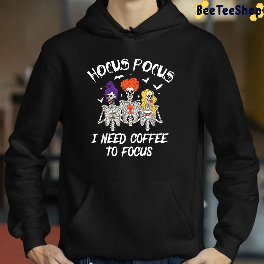Hocus Pocus I Need Coffee To Focus Funny Skeleton Halloween Trending Unisex Sweatshirt Hocus Pocus I Need Coffee To Focus Funny Skeleton Halloween Trending Unisex Sweatshirt