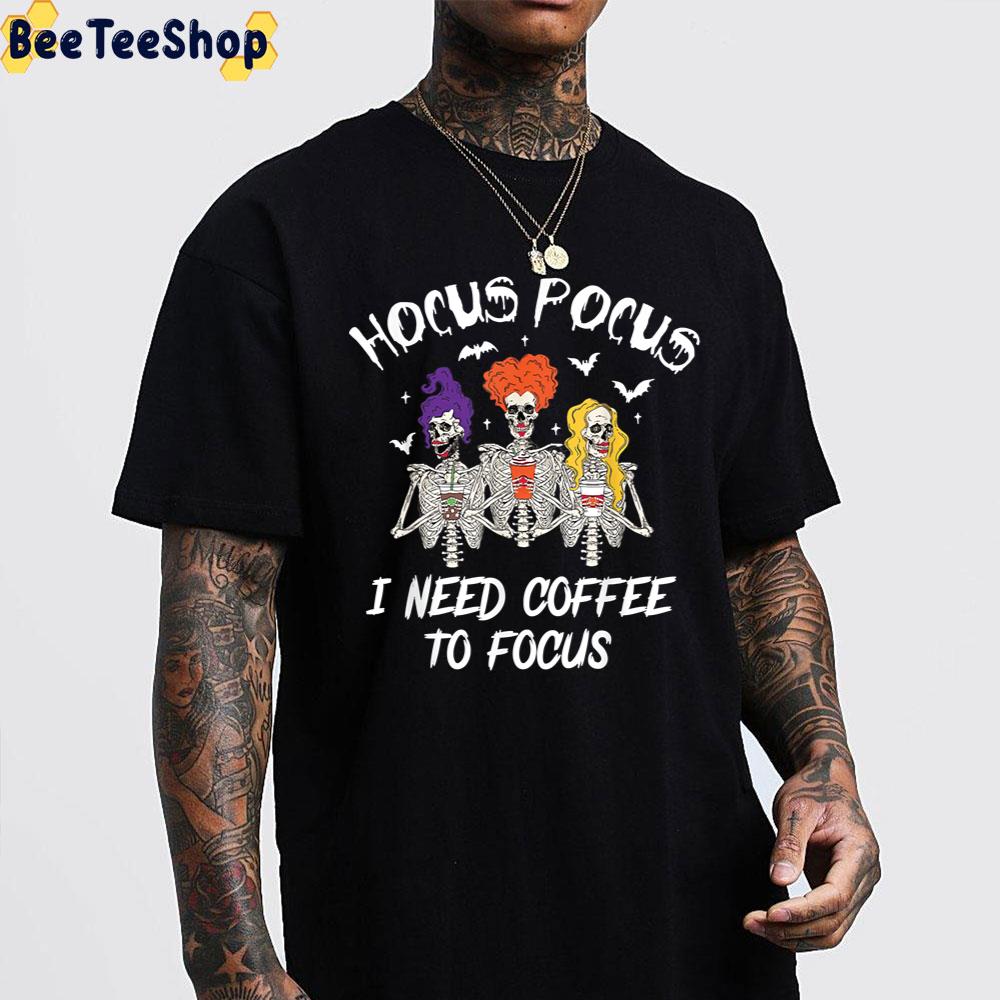 Hocus Pocus I Need Coffee To Focus Funny Skeleton Halloween Trending Unisex Sweatshirt Hocus Pocus I Need Coffee To Focus Funny Skeleton Halloween Trending Unisex Sweatshirt