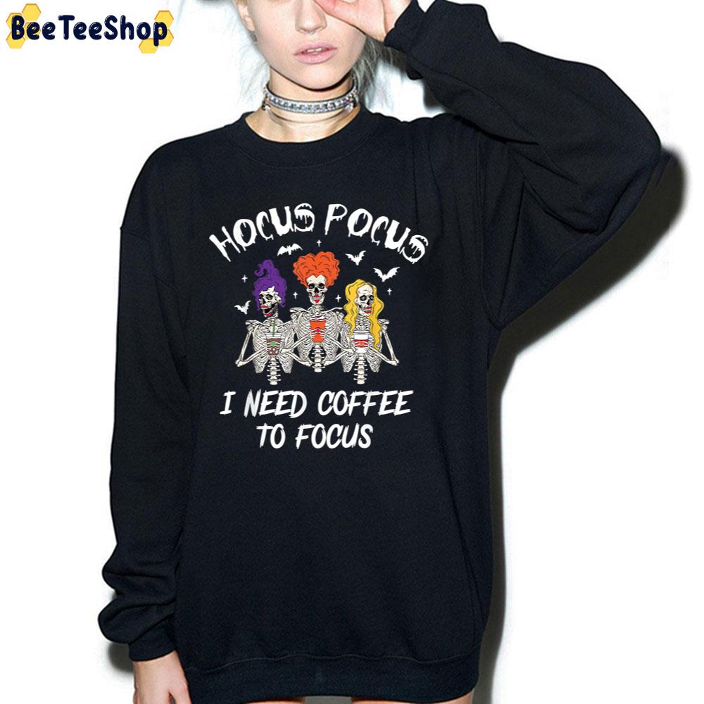 Hocus Pocus I Need Coffee To Focus Funny Skeleton Halloween Trending Unisex Sweatshirt Hocus Pocus I Need Coffee To Focus Funny Skeleton Halloween Trending Unisex Sweatshirt