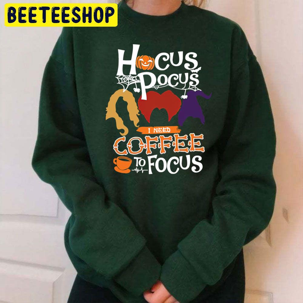 Hocus Pocus I Need Coffee To Focus Halloween Party Trending Unisex Sweatshirt Hocus Pocus I Need Coffee To Focus Halloween Party Trending Unisex Sweatshirt