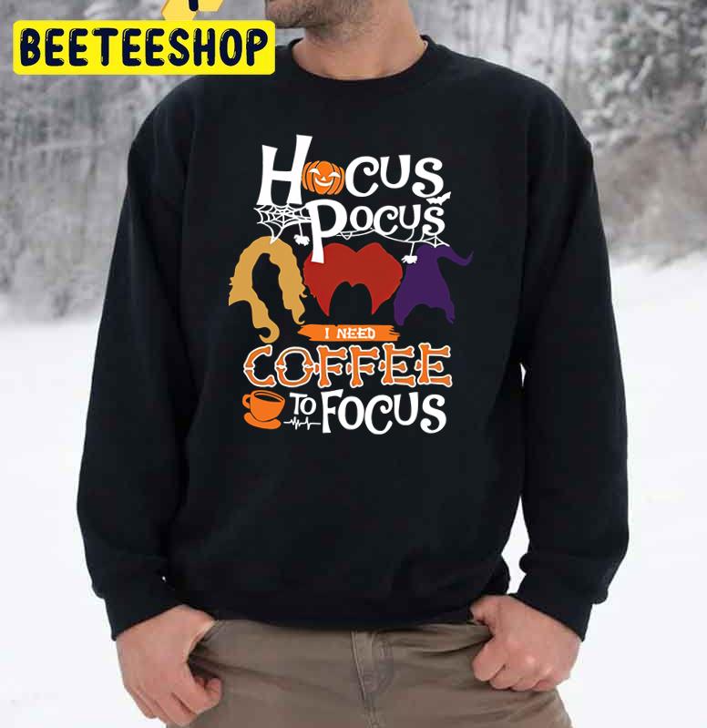 Hocus Pocus I Need Coffee To Focus Halloween Party Trending Unisex Sweatshirt Hocus Pocus I Need Coffee To Focus Halloween Party Trending Unisex Sweatshirt