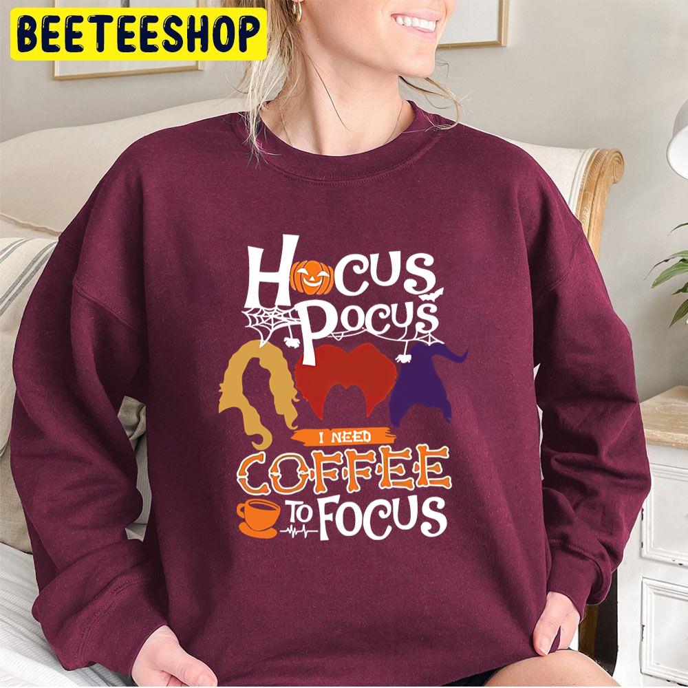 Hocus Pocus I Need Coffee To Focus Halloween Party Trending Unisex Sweatshirt Hocus Pocus I Need Coffee To Focus Halloween Party Trending Unisex Sweatshirt