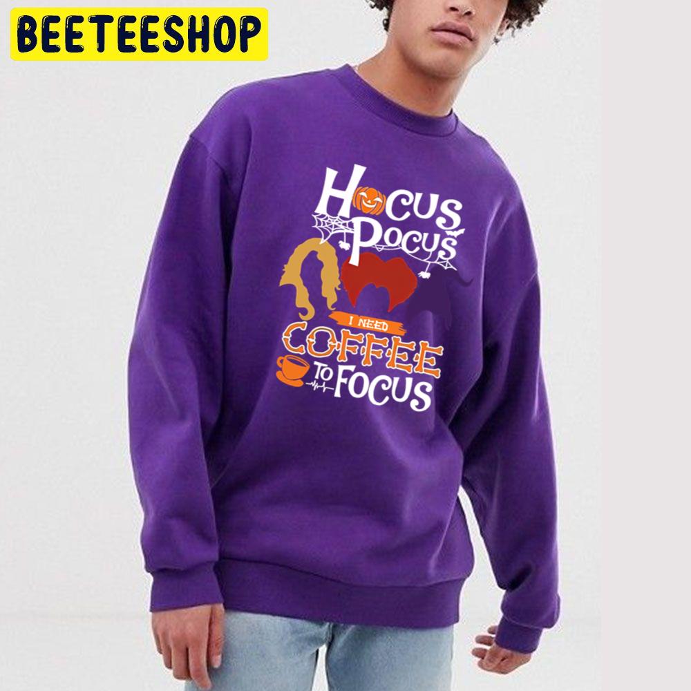 Hocus Pocus I Need Coffee To Focus Halloween Party Trending Unisex Sweatshirt Hocus Pocus I Need Coffee To Focus Halloween Party Trending Unisex Sweatshirt