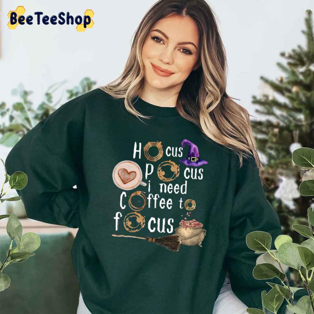 Hocus Pocus I Need Coffee To Focus October Halloween Trending Unisex T-Shirt Hocus Pocus I Need Coffee To Focus October Halloween Trending Unisex T-Shirt