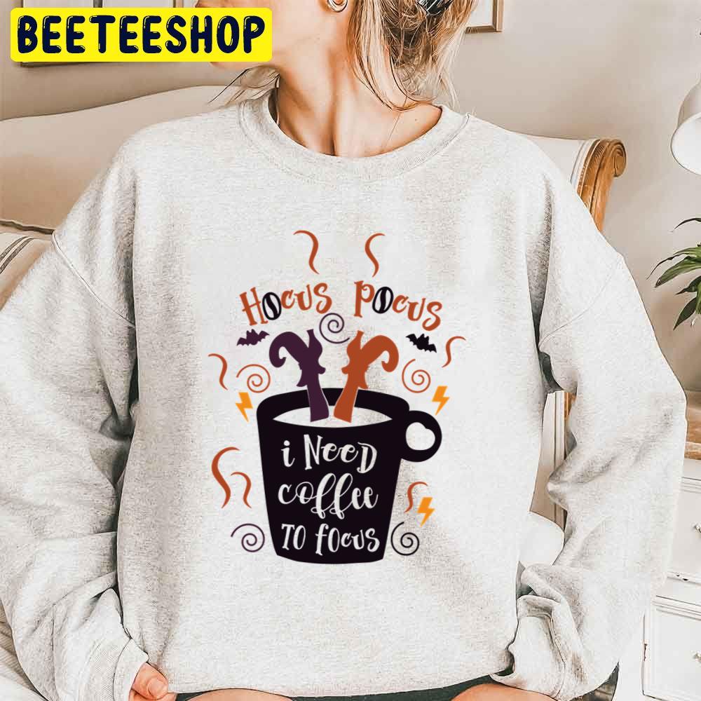 Hocus Pocus I Need Coffee To Focus Perfect Hocus Pocus Love Trending Unisex Sweatshirt Hocus Pocus I Need Coffee To Focus Perfect Hocus Pocus Love Trending Unisex Sweatshirt