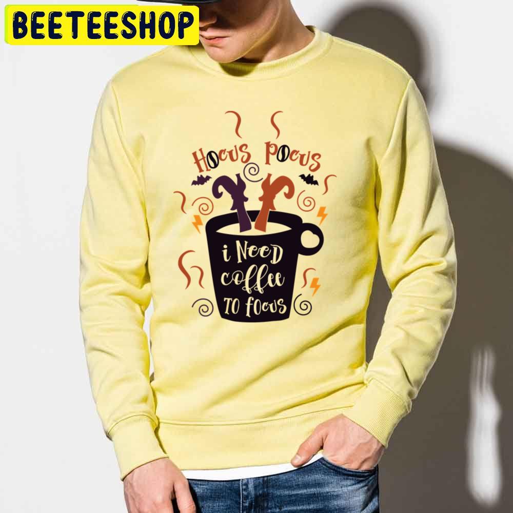 Hocus Pocus I Need Coffee To Focus Perfect Hocus Pocus Love Trending Unisex Sweatshirt Hocus Pocus I Need Coffee To Focus Perfect Hocus Pocus Love Trending Unisex Sweatshirt