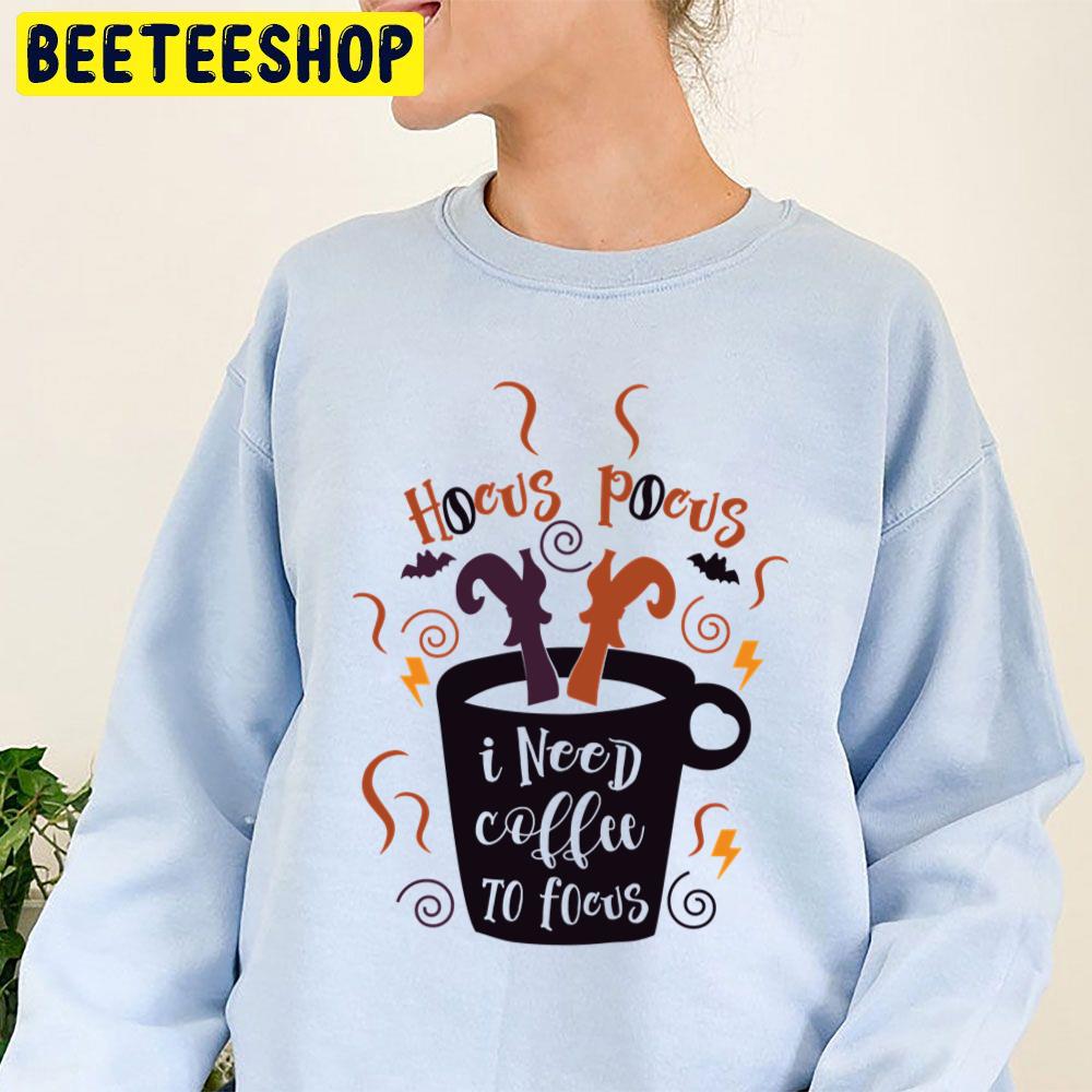 Hocus Pocus I Need Coffee To Focus Perfect Hocus Pocus Love Trending Unisex Sweatshirt Hocus Pocus I Need Coffee To Focus Perfect Hocus Pocus Love Trending Unisex Sweatshirt