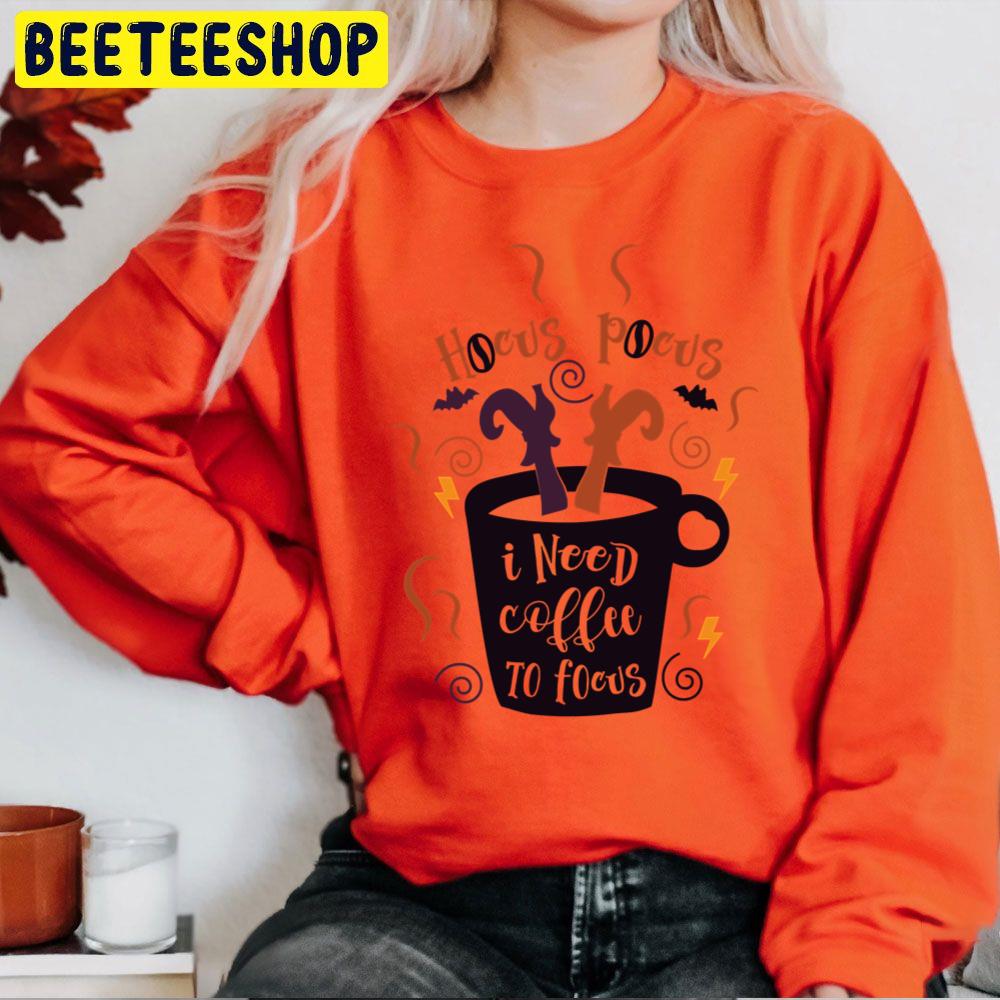 Hocus Pocus I Need Coffee To Focus Perfect Hocus Pocus Love Trending Unisex Sweatshirt Hocus Pocus I Need Coffee To Focus Perfect Hocus Pocus Love Trending Unisex Sweatshirt