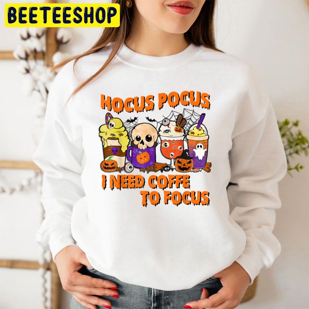 Hocus Pocus I Need Fall Coffee To Focus Halloween Trending Unisex Sweatshirt Hocus Pocus I Need Fall Coffee To Focus Halloween Trending Unisex Sweatshirt