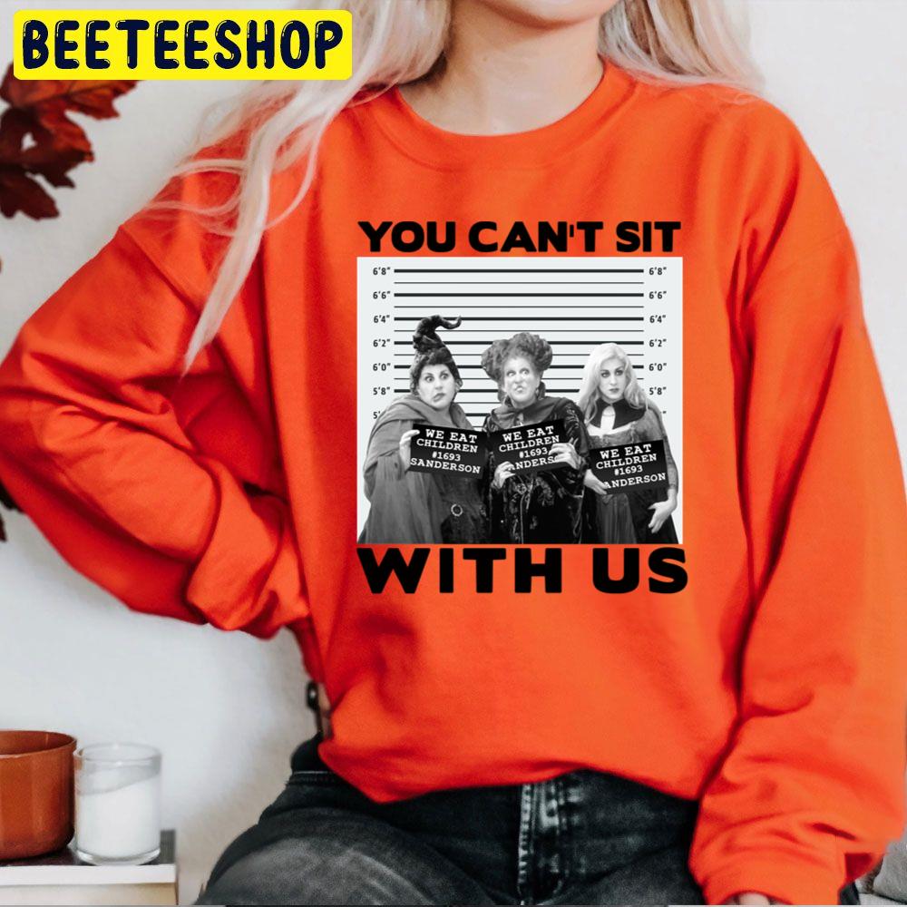 Hocus You Can’t Sit With Us Pocus Sister Anderson Halloween Day Trending Unisex Sweatshirt Hocus You Can’t Sit With Us Pocus Sister Anderson Halloween Day Trending Unisex Sweatshirt