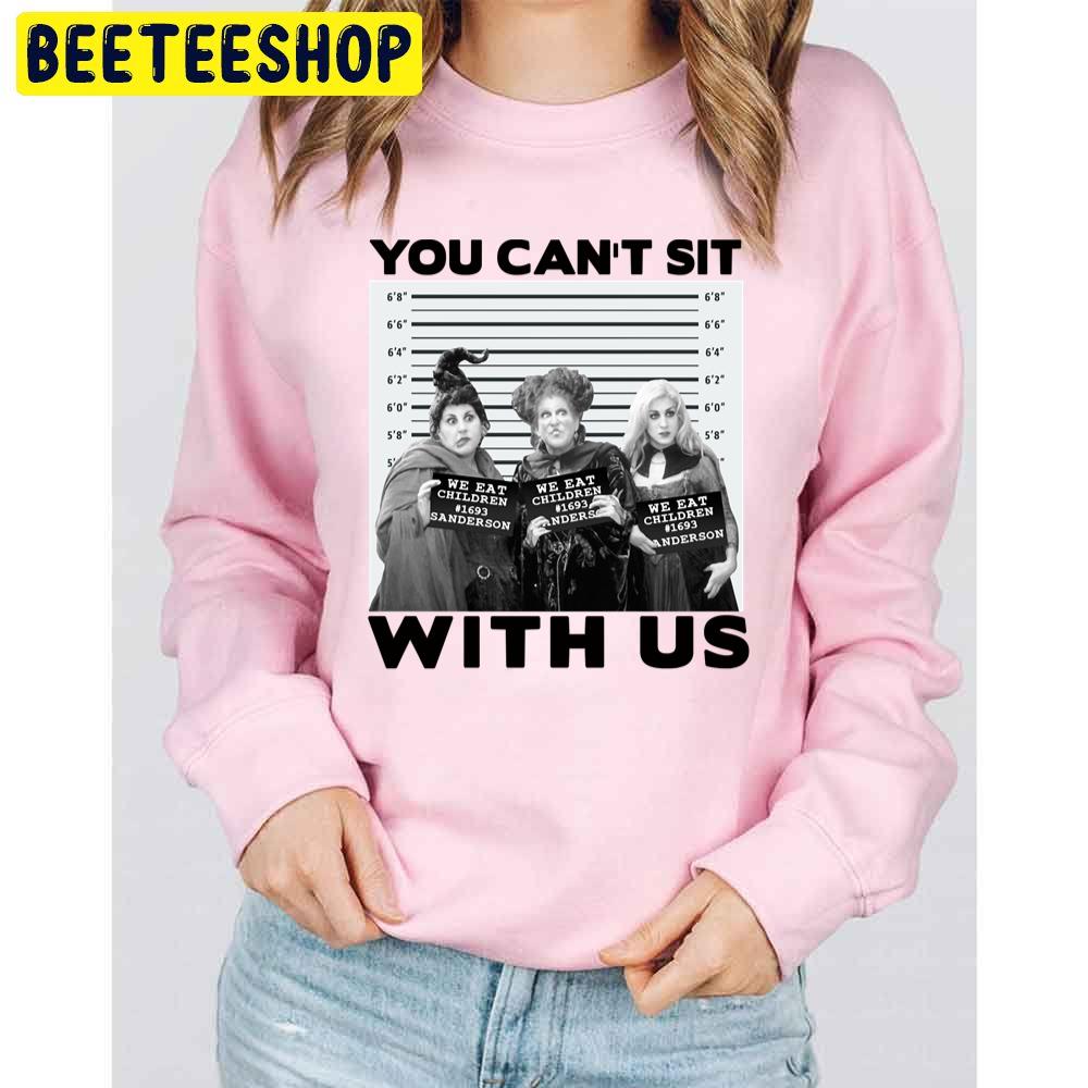 Hocus You Can’t Sit With Us Pocus Sister Anderson Halloween Day Trending Unisex Sweatshirt Hocus You Can’t Sit With Us Pocus Sister Anderson Halloween Day Trending Unisex Sweatshirt