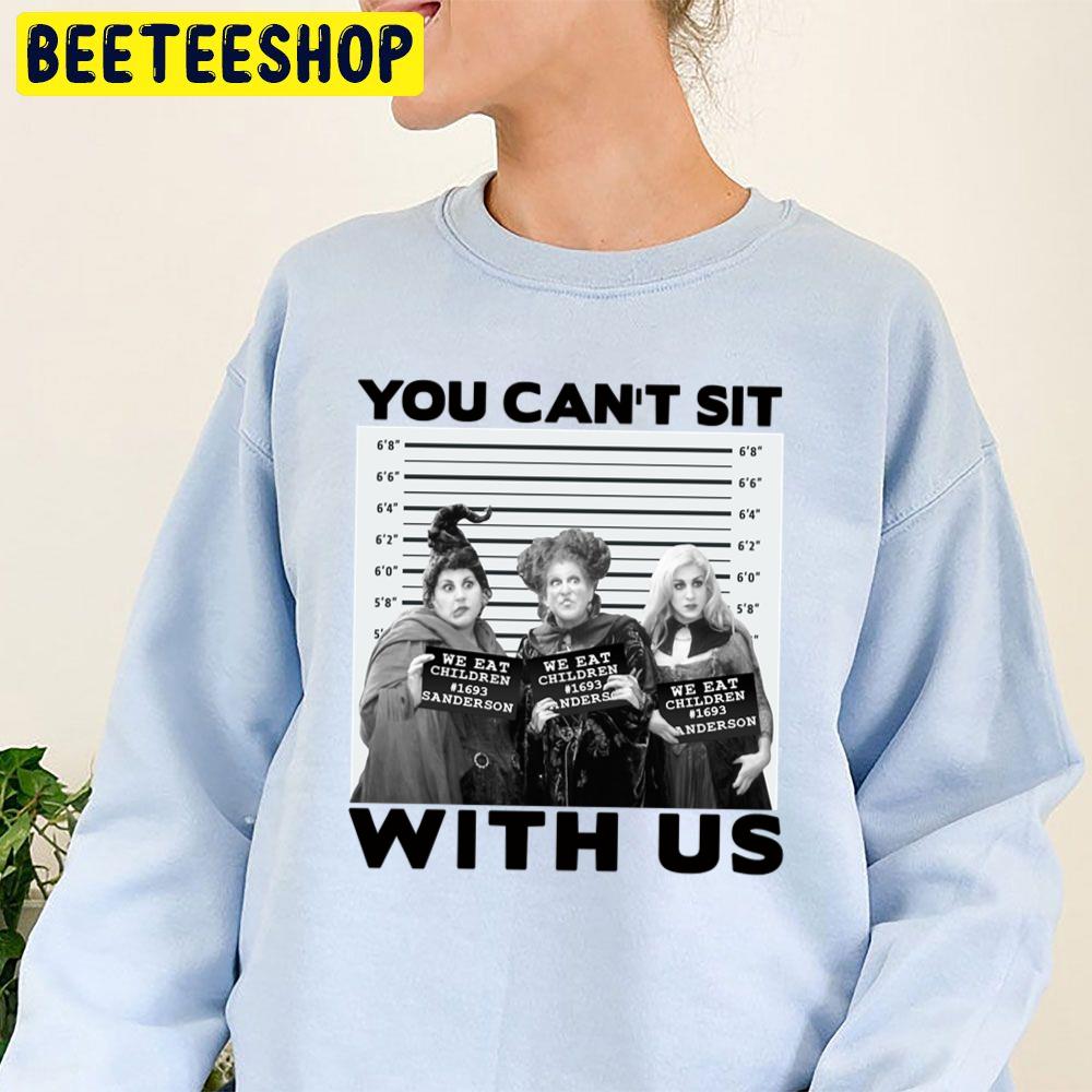 Hocus You Can’t Sit With Us Pocus Sister Anderson Halloween Day Trending Unisex Sweatshirt Hocus You Can’t Sit With Us Pocus Sister Anderson Halloween Day Trending Unisex Sweatshirt
